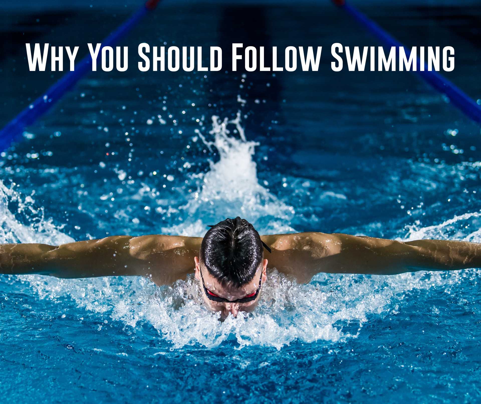 Why You Should Follow Swimming - ITG Next