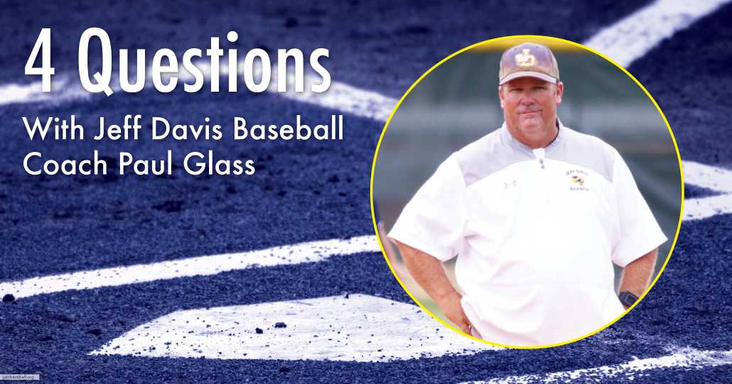4 Questions with Jeff Davis Baseball Coach Paul Glass ITG Next