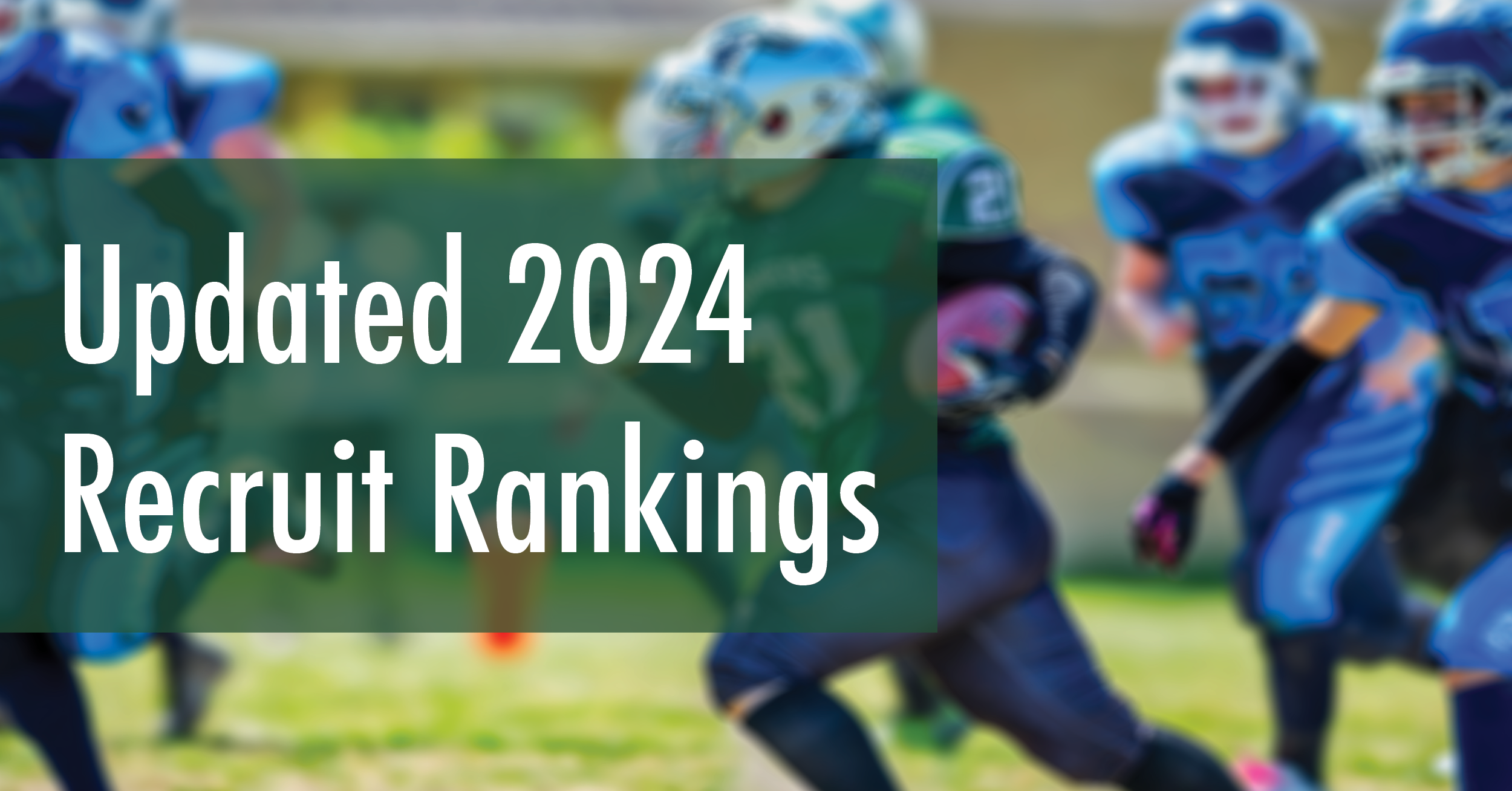 The College Football Recruiting Show: 2024 Player Rankings Update