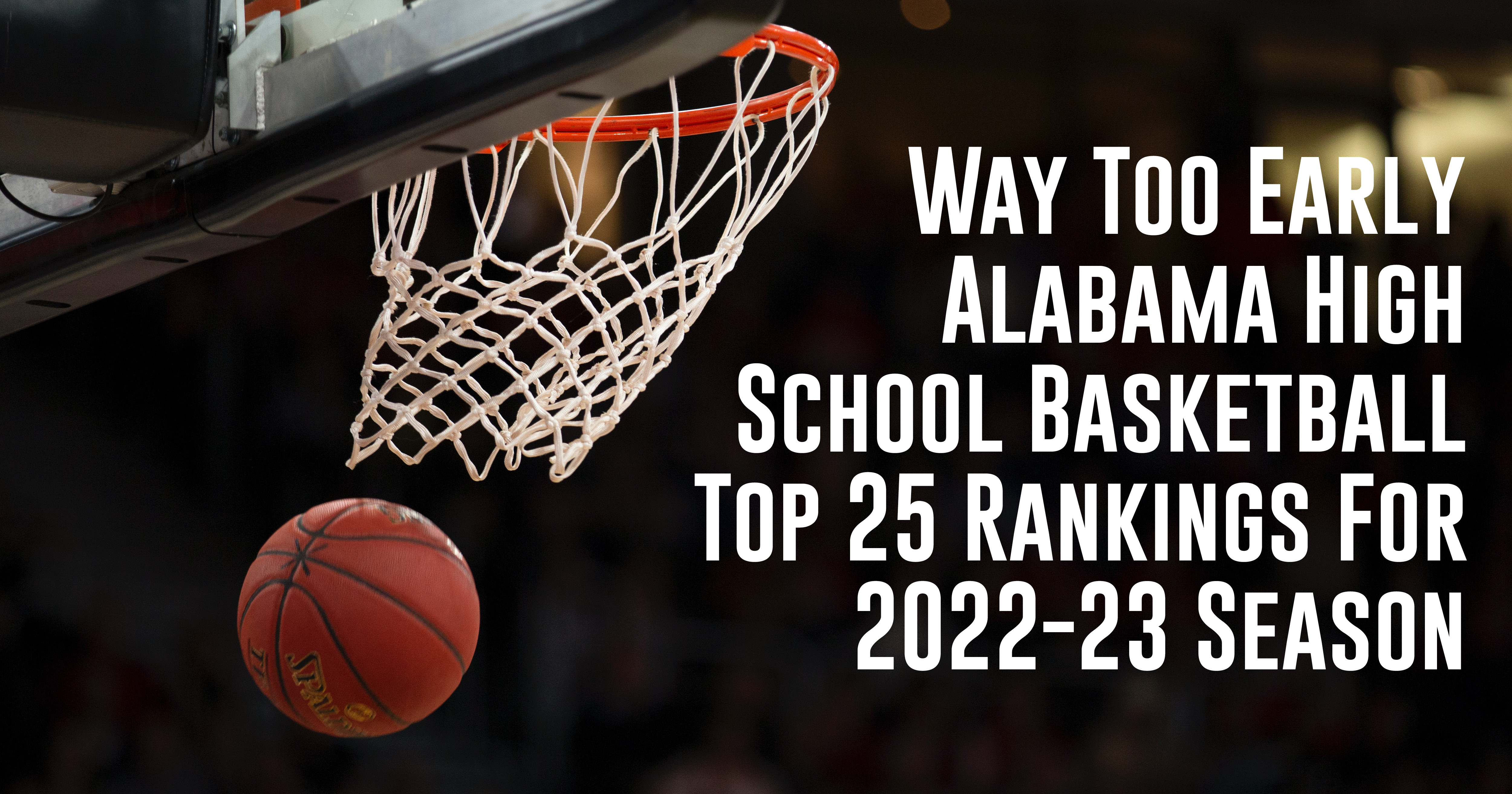 WayTooEarly Alabama High School Basketball Top 25 Rankings ITG Next