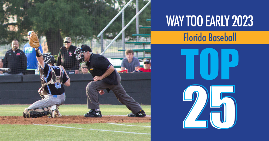 Way Too Early 2023 Top 25 Florida High School Baseball Rankings ITG Next