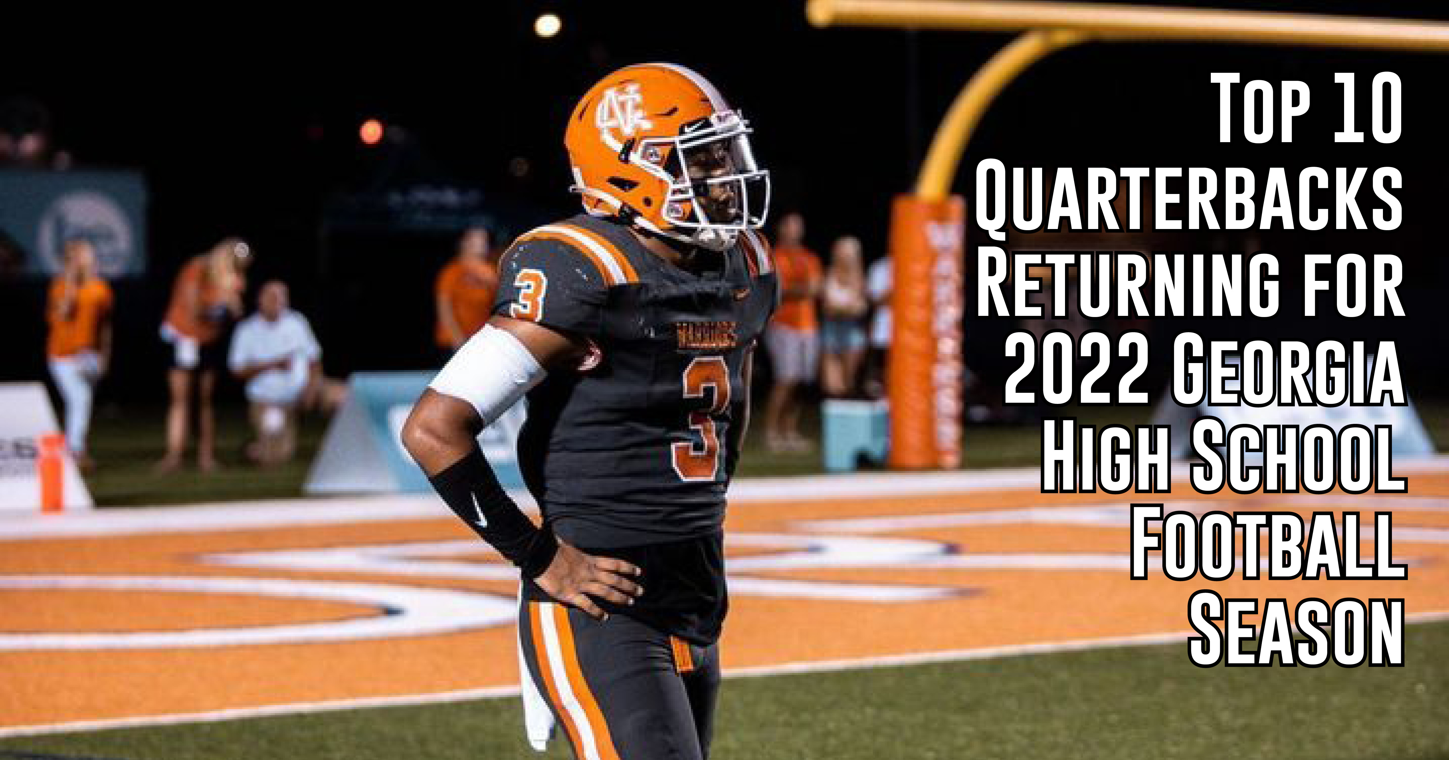 Top 10 Georgia High School Quarterbacks Returning in 2022 - ITG Next