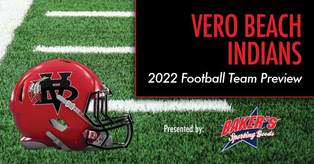 Vero Beach Football 2022 Team Preview - ITG Next