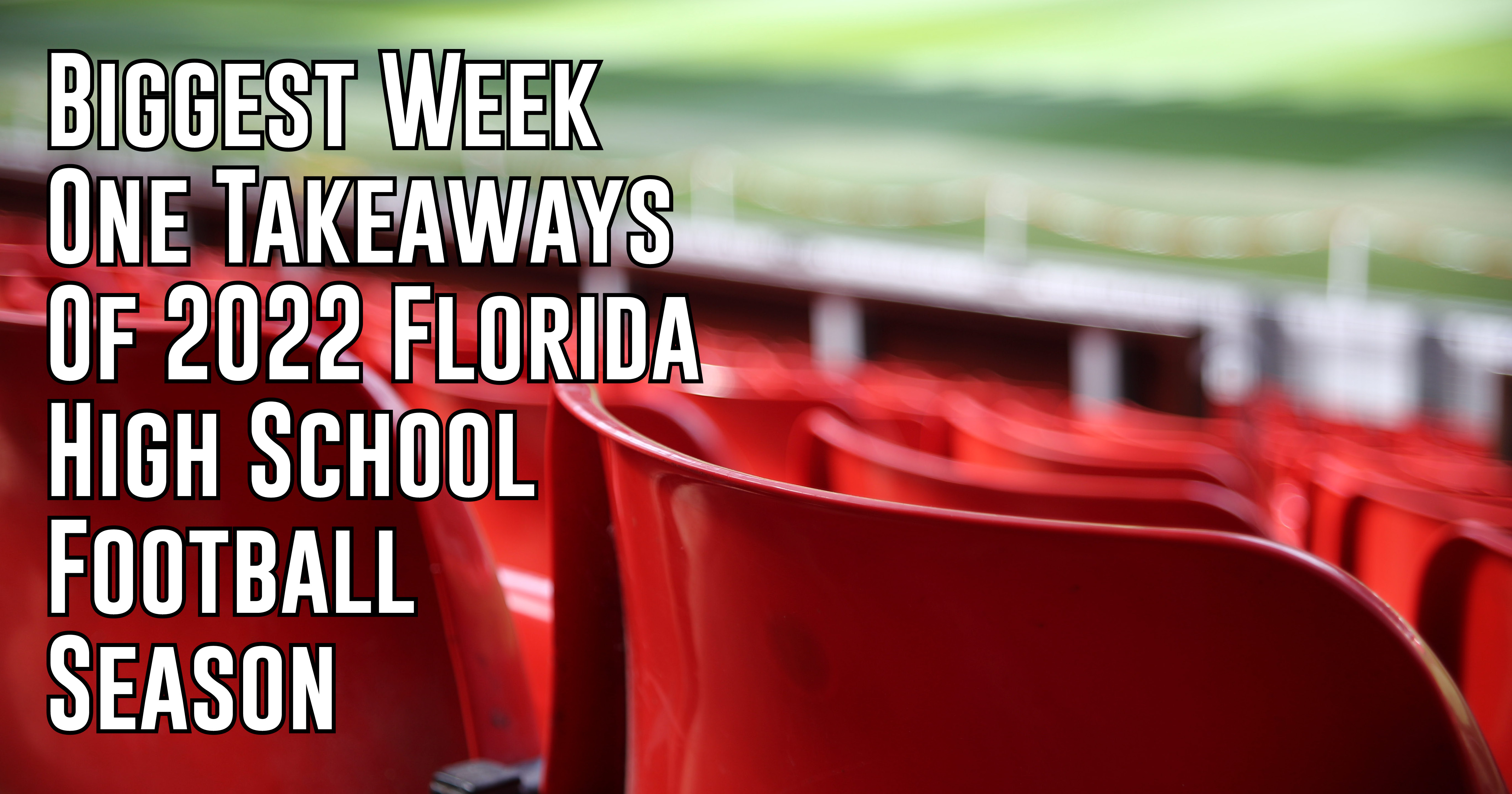 2022 Florida High School Football: Biggest Week 1 Takeaways - ITG Next