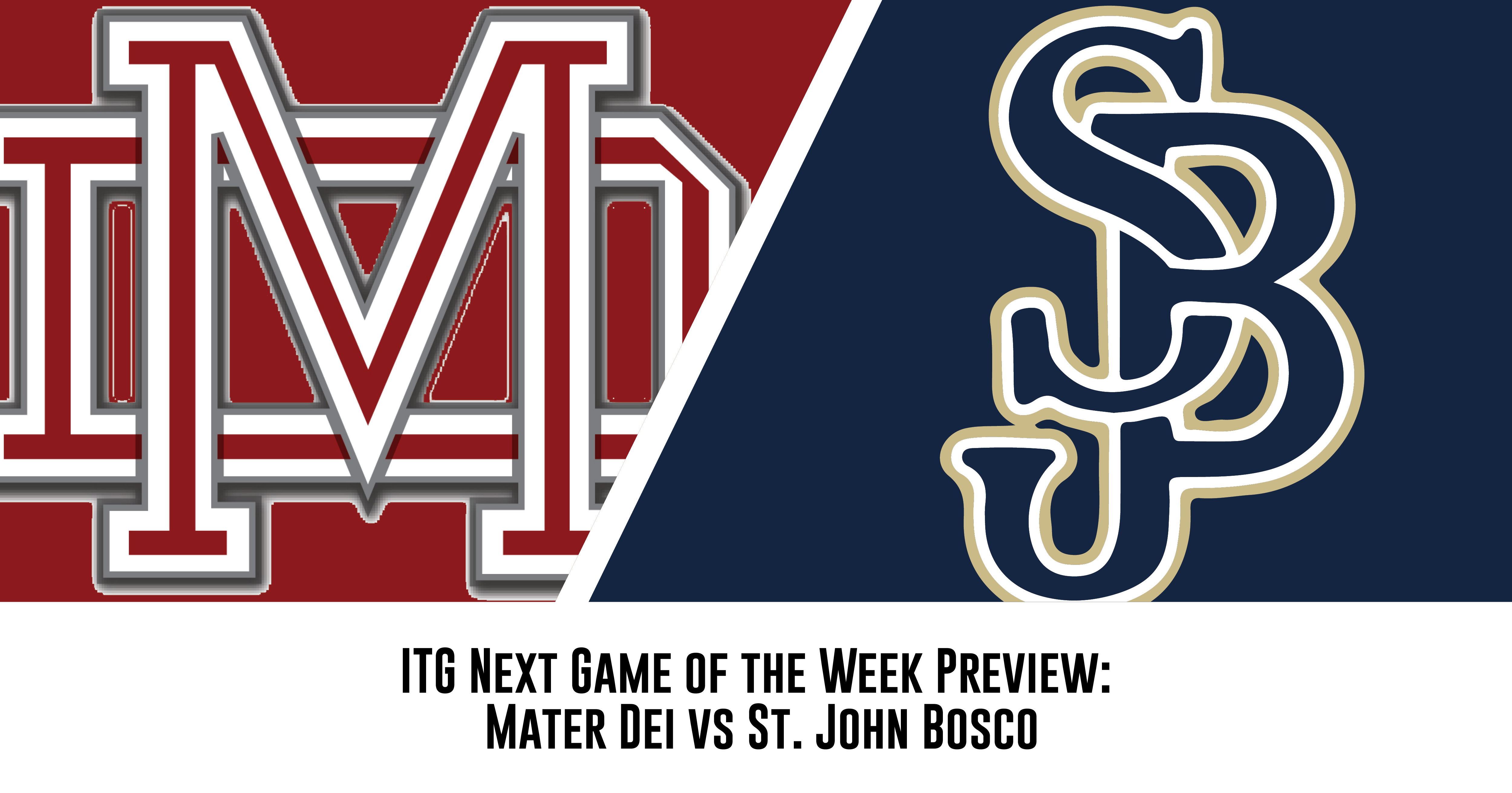 National Game of the Week Preview Mater Dei vs. St. John Bosco ITG Next
