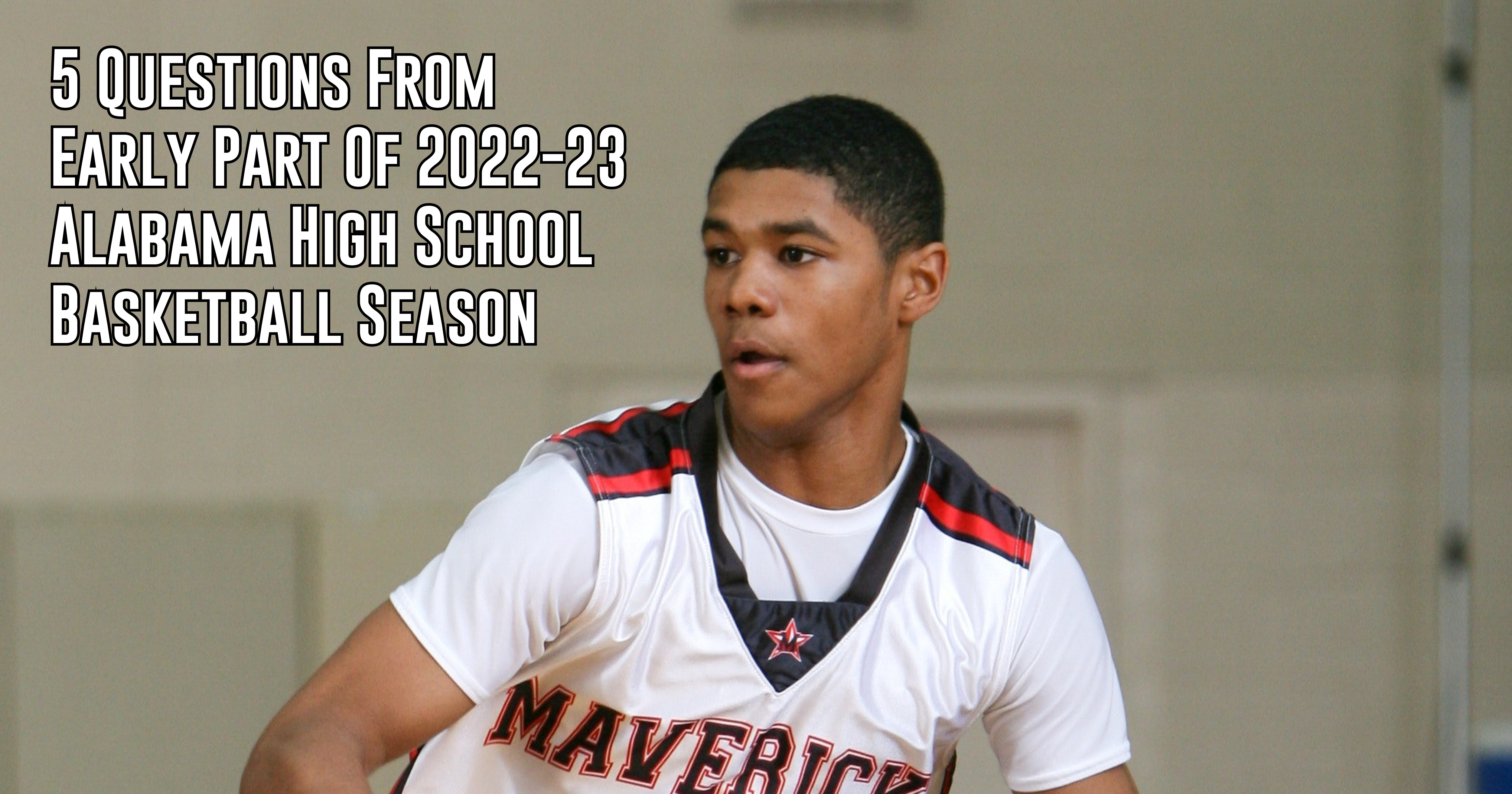 Alabama High School Basketball 5 Questions to Consider ITG Next