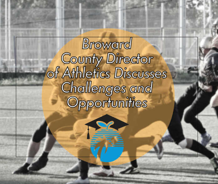Broward County Director of Athletics Discusses Challenges and Opportunities