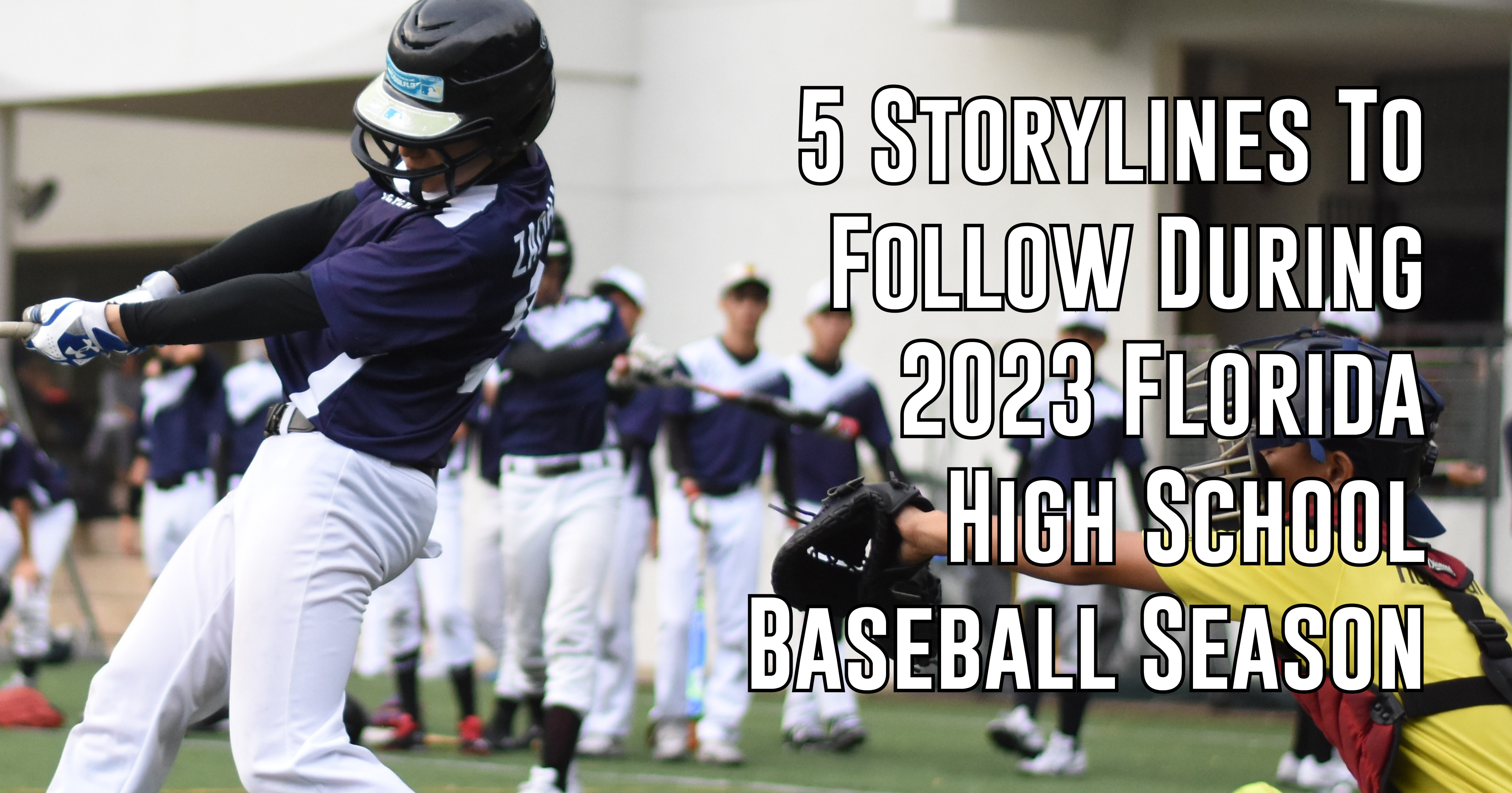 5 Florida High School Baseball Storylines to Follow in 2023 Season