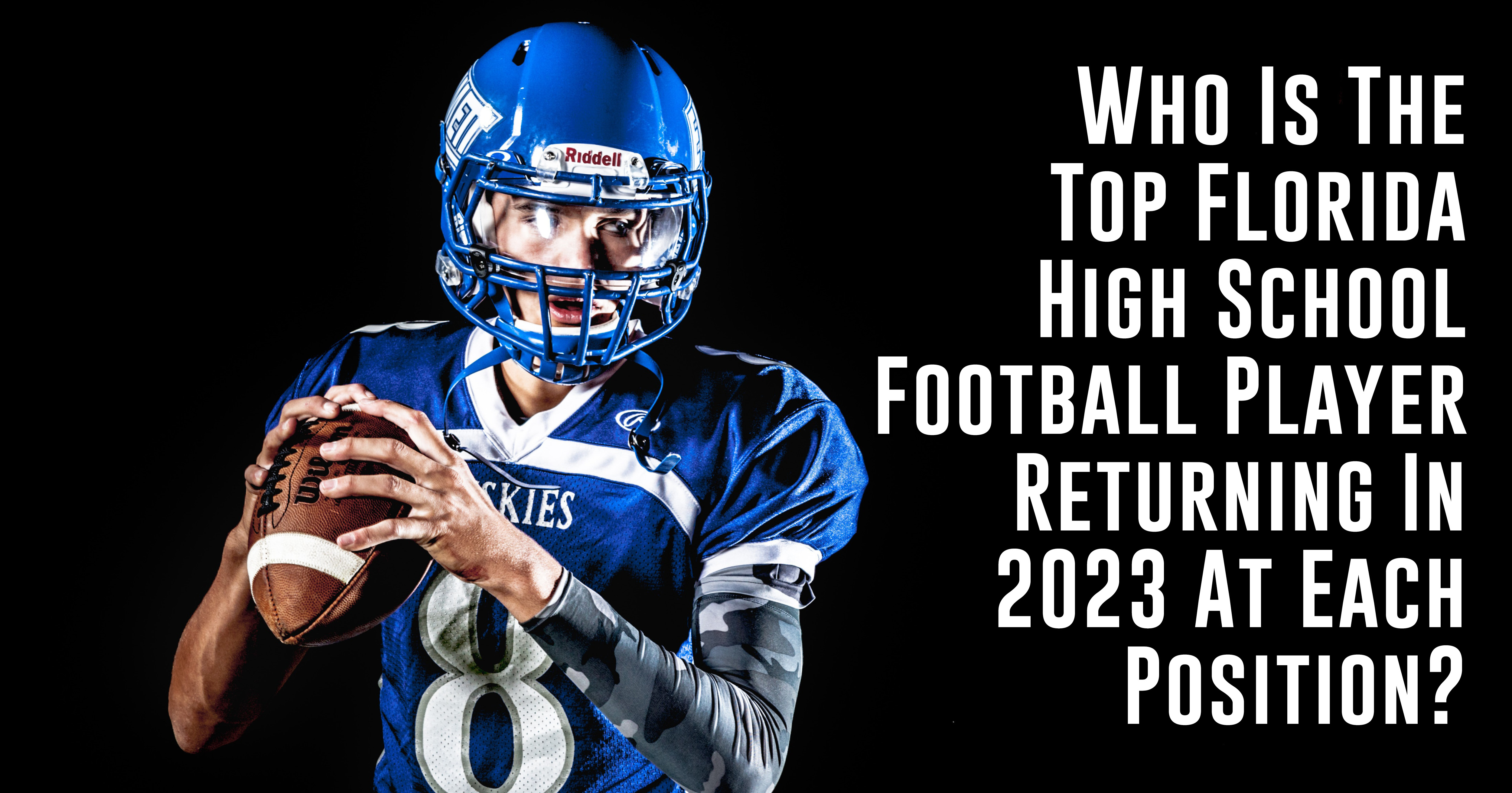 Position by Position The Top Florida High School Football Players