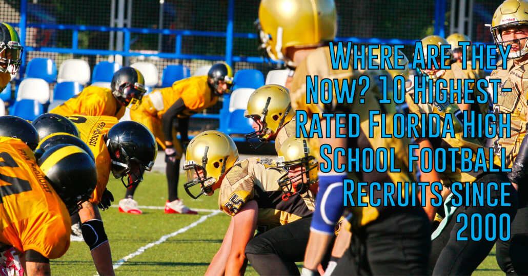 Rewind Top 10 Florida High School Football Prospects Since 2000 ITG Next