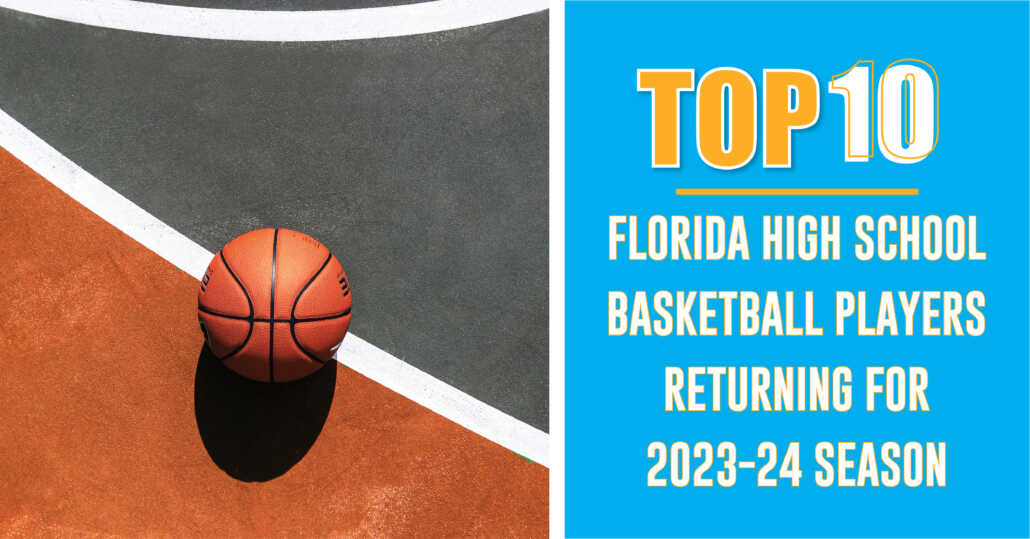 Top 10 Florida High School Basketball Players Returning In 2023-24 ...