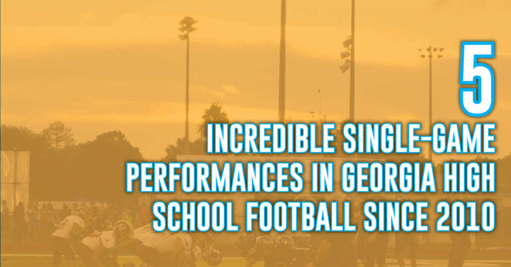 Georgia High School Football: 5 Individual Performances For The Ages ...