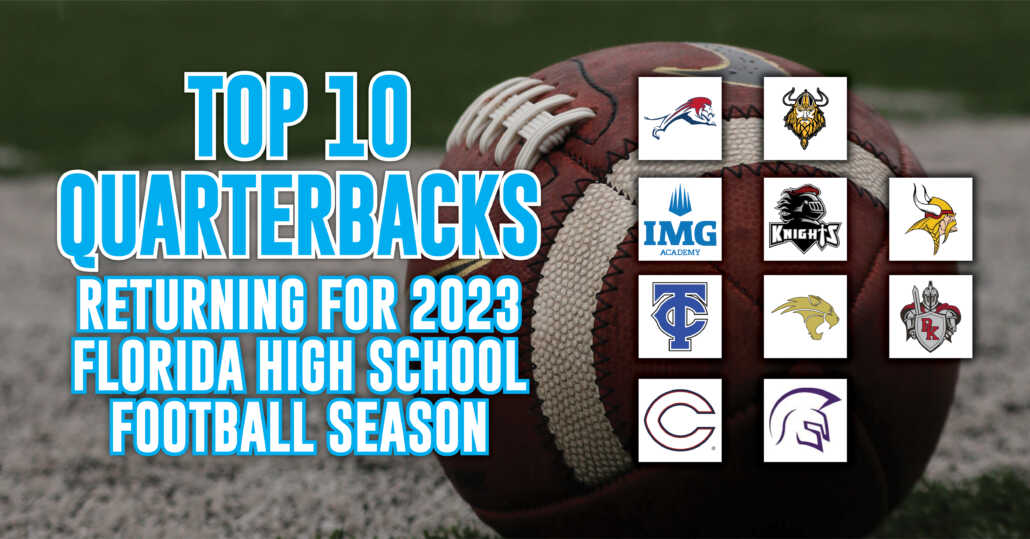 Top 10 Florida High School Quarterbacks Returning in 2023 ITG Next