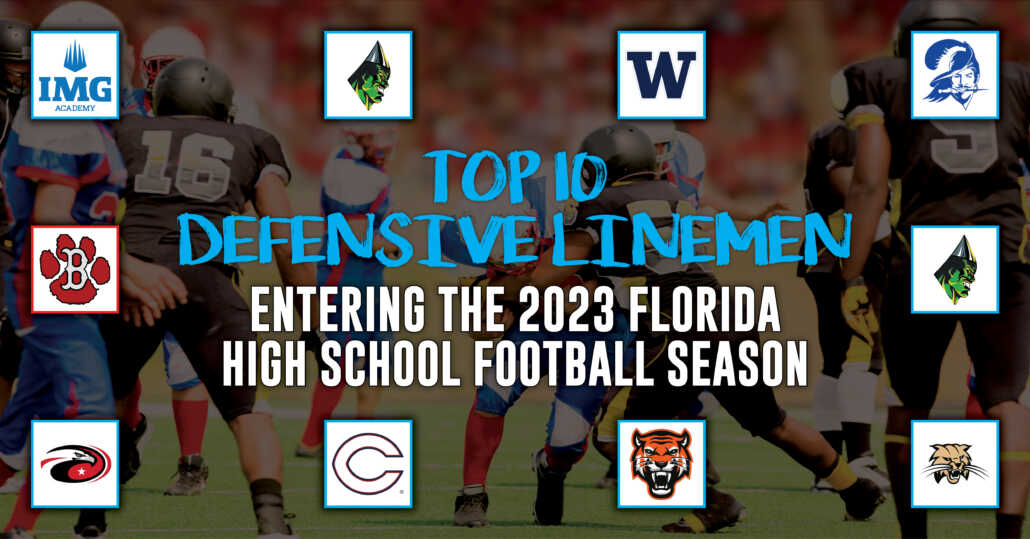 2023 Florida High School Football The Top 10 Defensive Linemen ITG Next