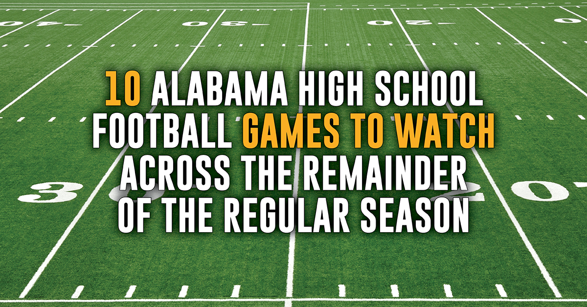 Coming Soon: 10 Can’t-Miss Alabama High School Football Games - ITG Next