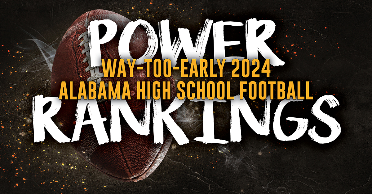 Alabama High School Football WayTooEarly 2024 Rankings ITG Next