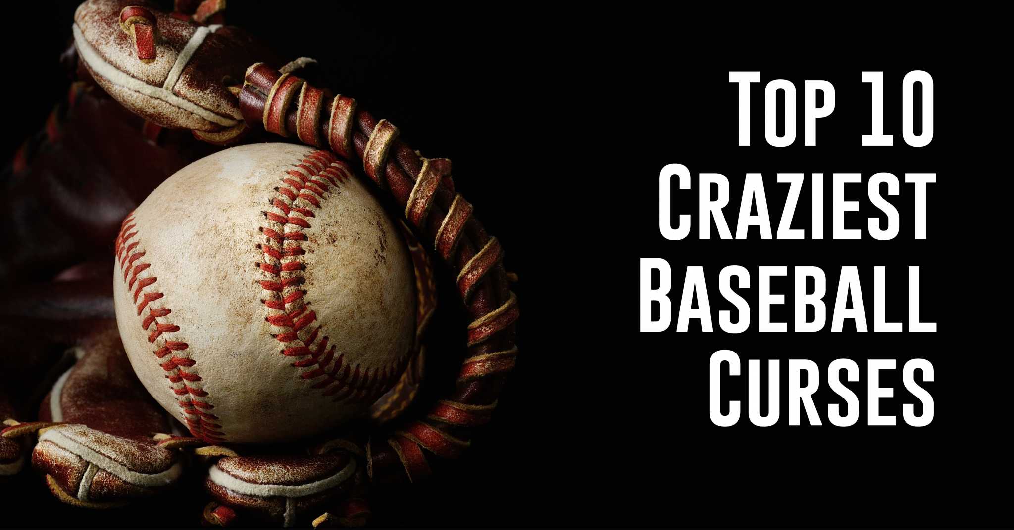 Top 10 Craziest Baseball Curses ITG Next