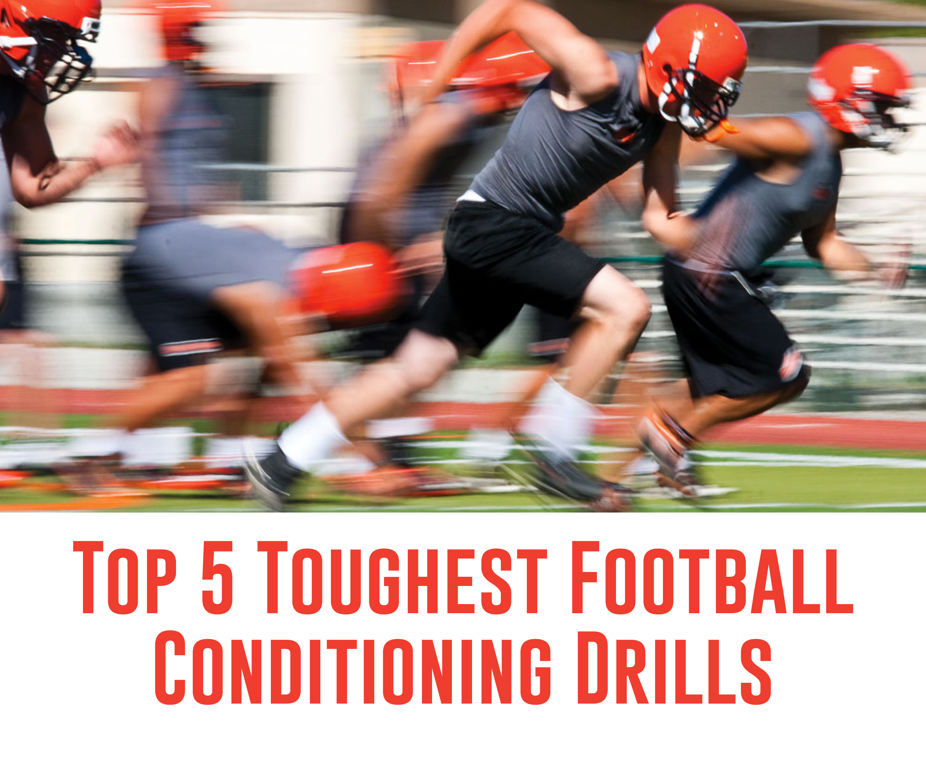 Top 5 Toughest Football Conditioning Drills - ITG Next